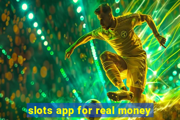 slots app for real money