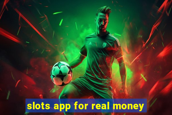 slots app for real money