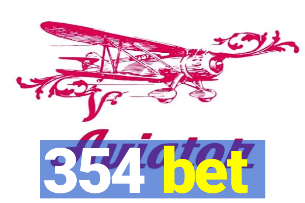 354 bet