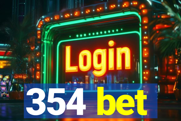 354 bet