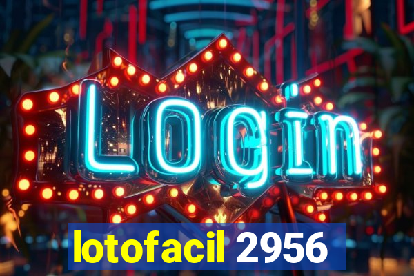 lotofacil 2956