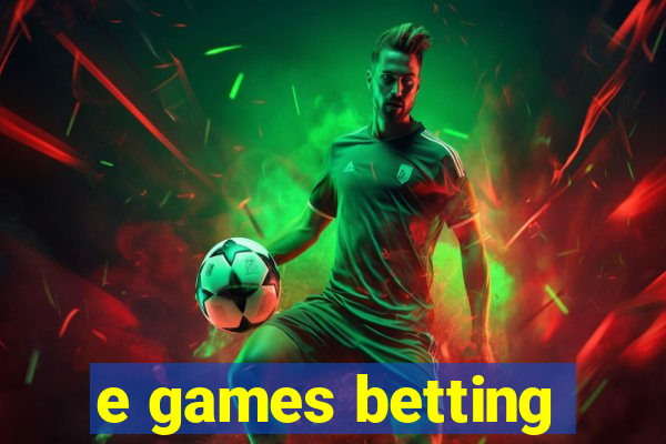 e games betting