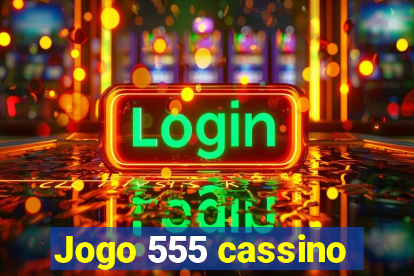 Jogo 555 cassino