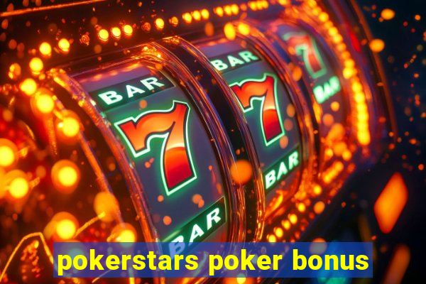 pokerstars poker bonus