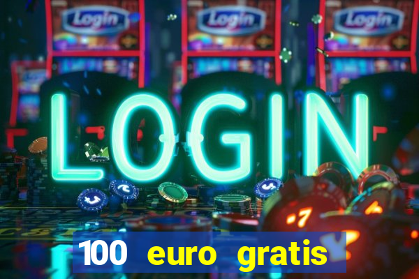 100 euro gratis online casino