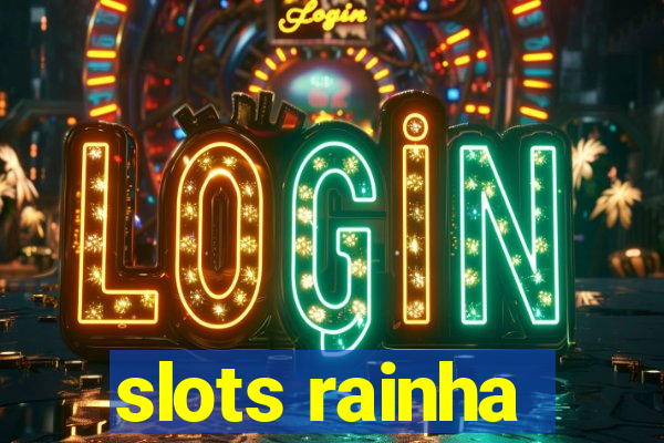 slots rainha