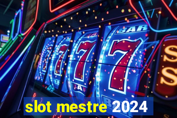 slot mestre 2024