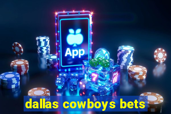 dallas cowboys bets