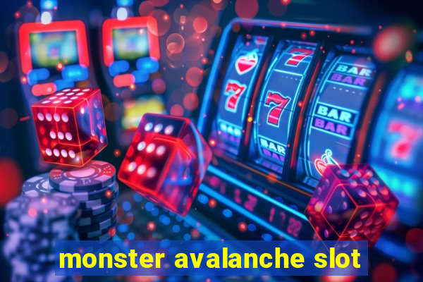 monster avalanche slot