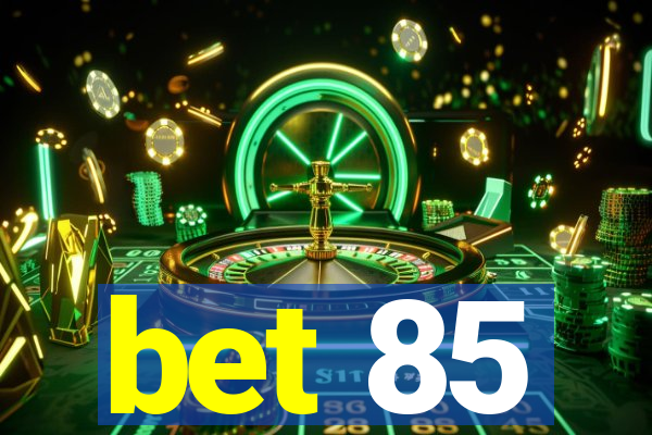 bet 85