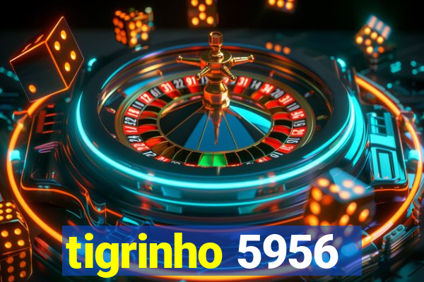 tigrinho 5956