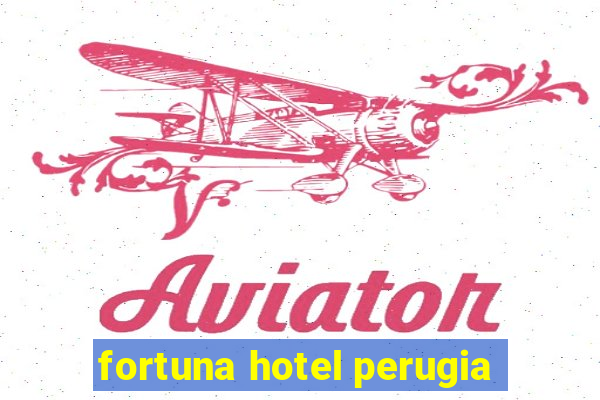 fortuna hotel perugia