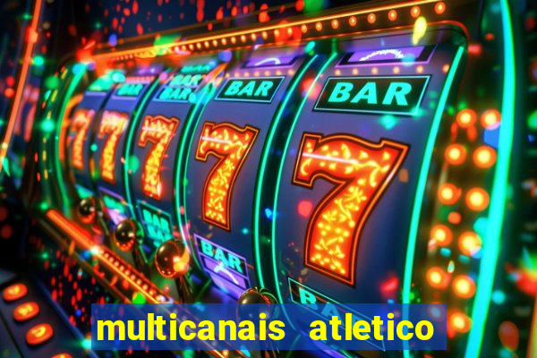 multicanais atletico de madrid