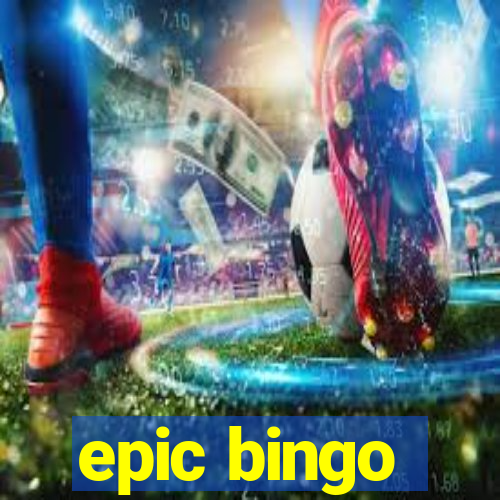 epic bingo