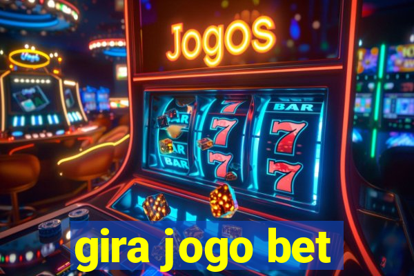 gira jogo bet