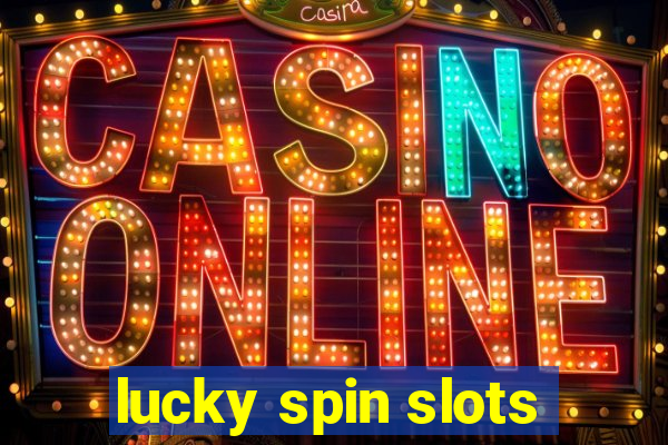 lucky spin slots