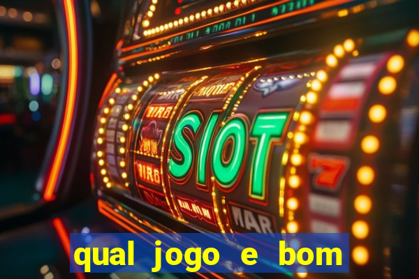 qual jogo e bom para ganhar dinheiro