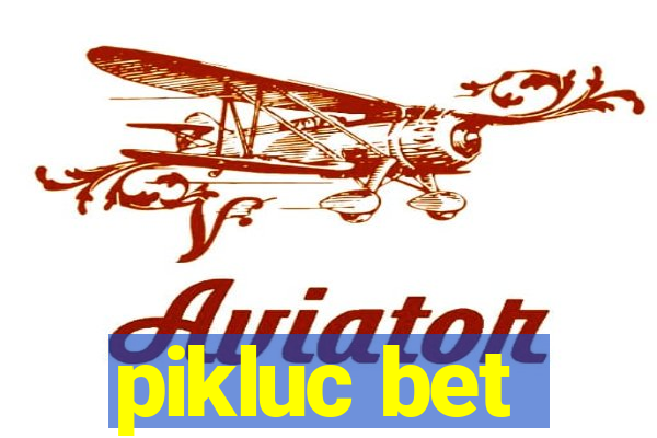 pikluc bet