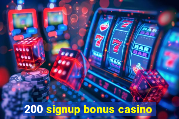 200 signup bonus casino