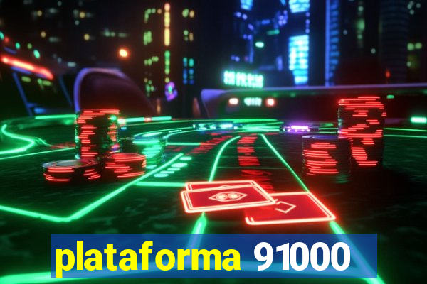 plataforma 91000