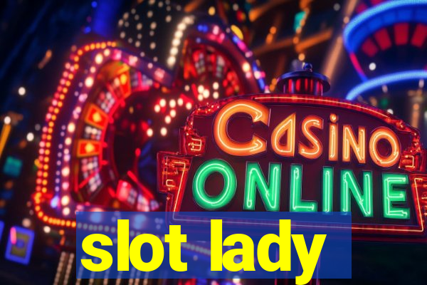 slot lady