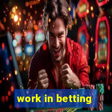 work in betting