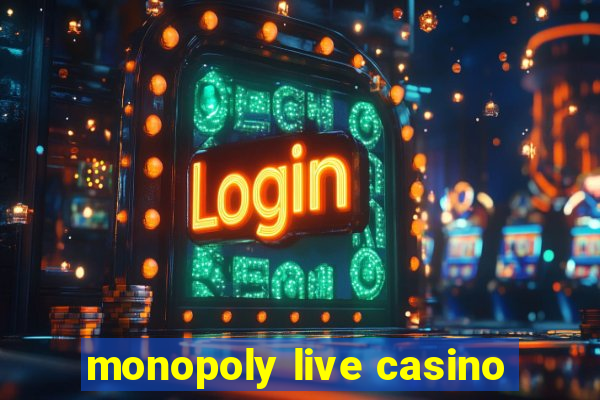 monopoly live casino