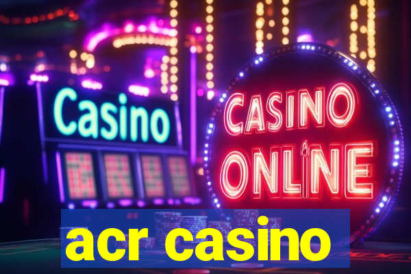 acr casino