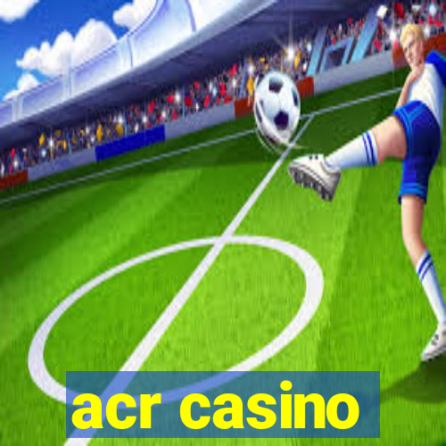 acr casino