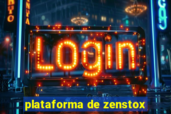 plataforma de zenstox