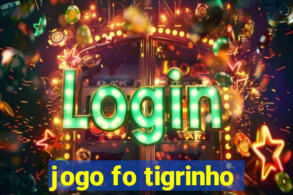 jogo fo tigrinho