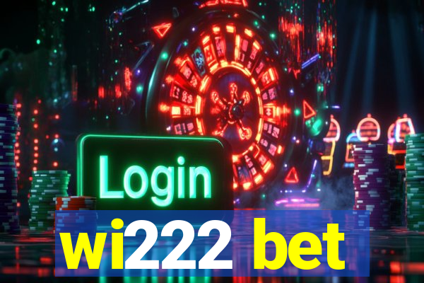 wi222 bet