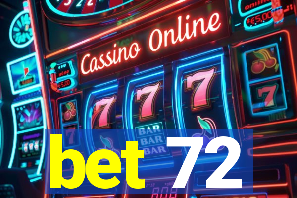 bet 72