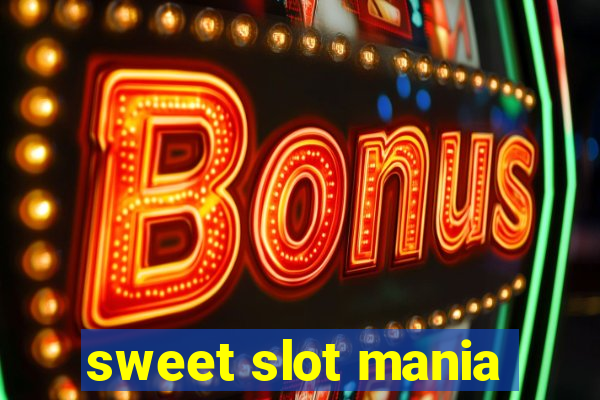 sweet slot mania