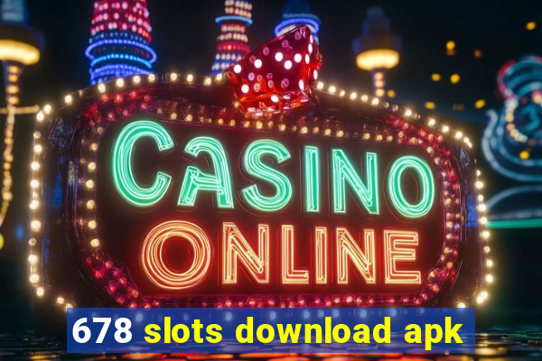 678 slots download apk