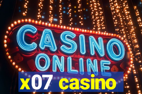 x07 casino