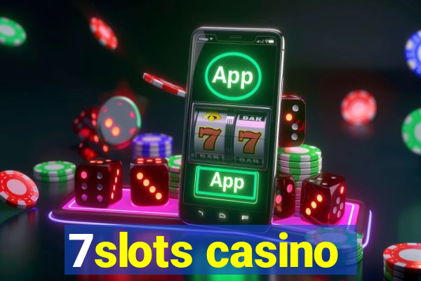 7slots casino