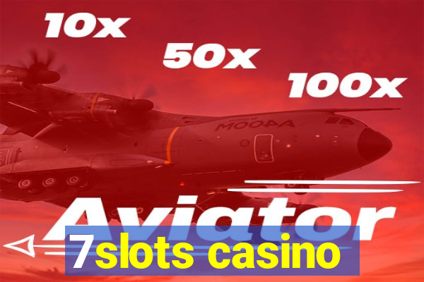 7slots casino