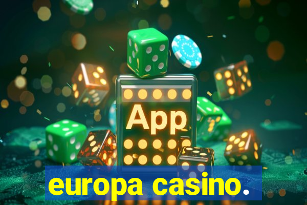 europa casino.