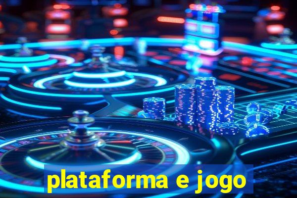 plataforma e jogo