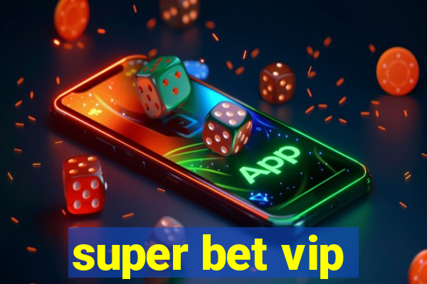 super bet vip