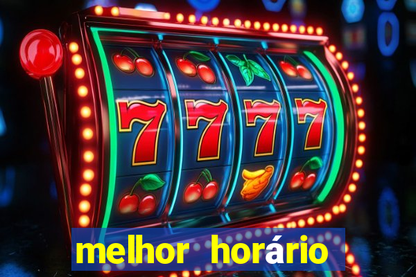 melhor horário para jogar fortune tiger tarde