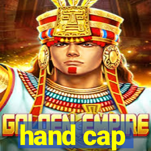 hand cap