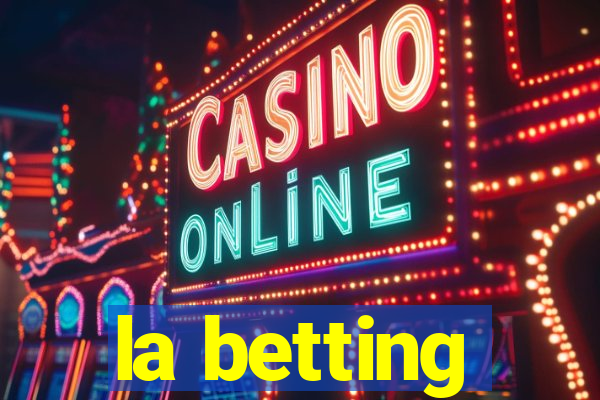 la betting