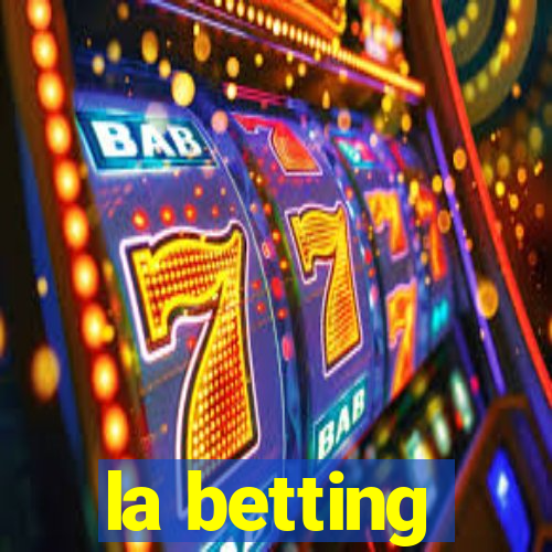 la betting