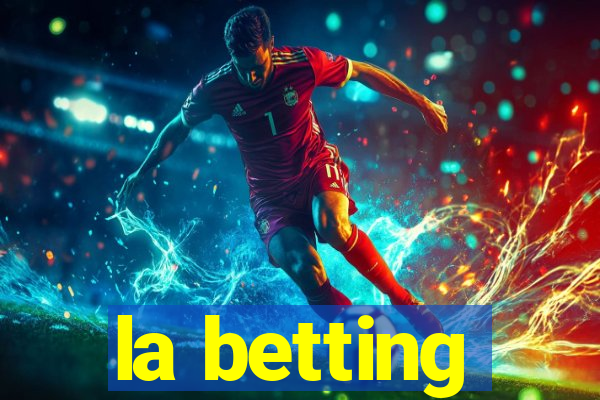 la betting