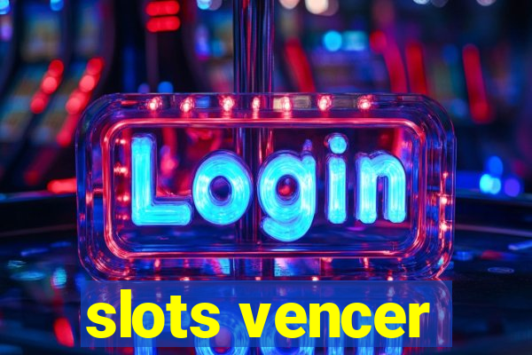 slots vencer