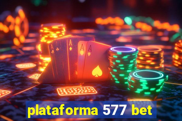 plataforma 577 bet