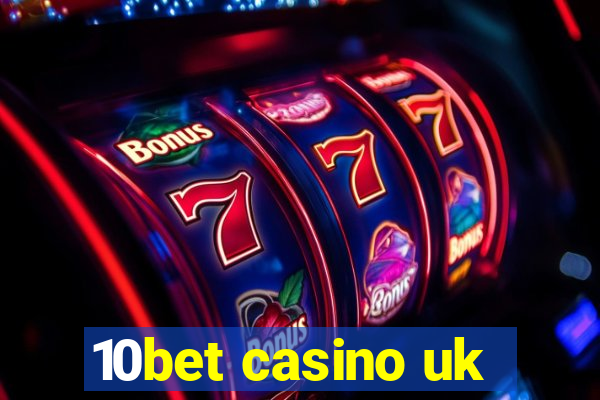 10bet casino uk