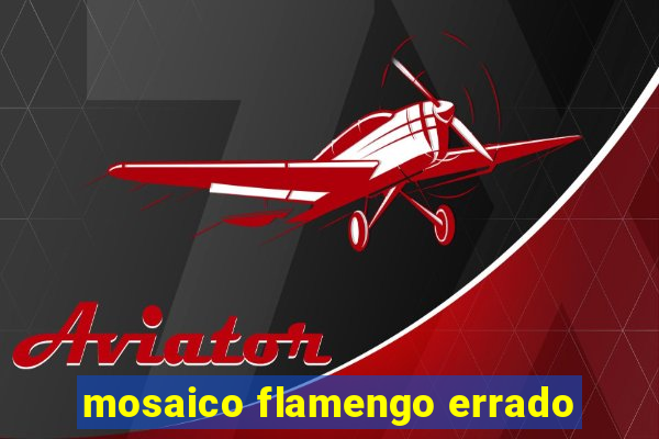 mosaico flamengo errado